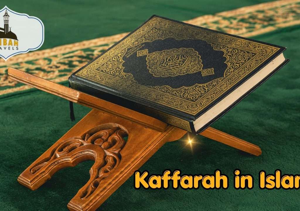 Kaffarah in Islam With Taibah Travels